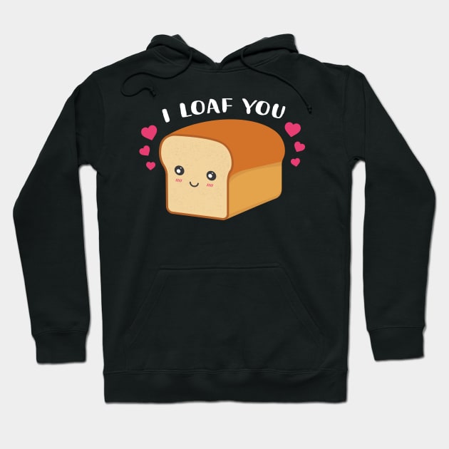 Cute loaf pun i loaf you Hoodie by Marzuqi che rose